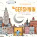 Mr Gershwin : Les gratte-ciels de la musique / George Gershwin | Gershwin, George. Compositeur