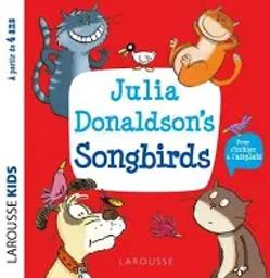 Julia Donaldson's songbirds | Donaldson, Julia (1948-....). Auteur