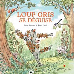 Loup gris se déguise / une histoire racontée par Gilles Bizouerne | Bizouerne, Gilles (1978-....). Auteur