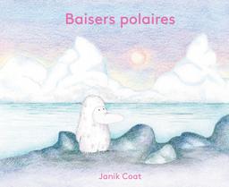 Baisers polaires / Janik Coat | Coat, Janik (1972-....). Auteur