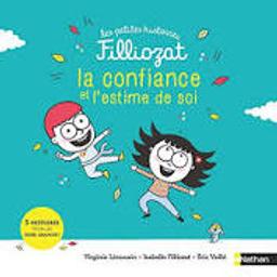 La confiance et l'estime de soi : 3 histoires pour les faire grandir / Isabelle Filliozat, Virginie Limousin | Filliozat, Isabelle. Auteur