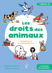Les droits des animaux : 4 histoires pour la protection de tous / Jacqueline Aymeries | Aymeries, Jacqueline. Auteur