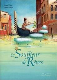 Le Souffleur de Rêves / Bernard Villiot | Villiot, Bernard. Auteur