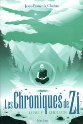 Chuluun = Les chroniques de Zi : livre 5 / Jean-François Chabas | Chabas, Jean-François (1967-....). Auteur