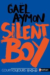 Silent boy / Gaël Aymon | Aymon, Gaël (1973-....). Auteur