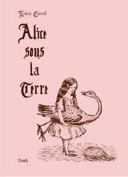 Alice sous la terre / Lewis Carroll | Carroll, Lewis (1832-1898). Auteur