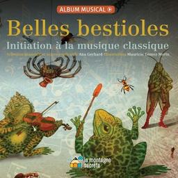 Belles bestioles : initiation à la musique classique / Ana Gerhard | Gerhard, Ana. Auteur