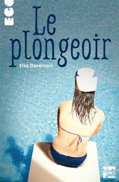 Le Plongeoir / Elsa Devernois | Devernois, Elsa. Auteur