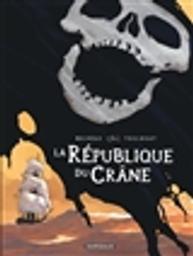 La république du crâne / scénario Vincent Brugeas | Brugeas, Vincent (1985-....). Auteur