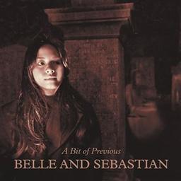 A Bit of previous / Belle And Sebastian | Belle and Sebastian