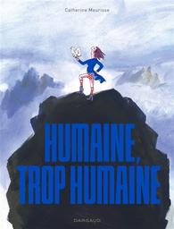 Humaine, trop humaine / Catherine Meurisse | Meurisse, Catherine (1980-....). Auteur